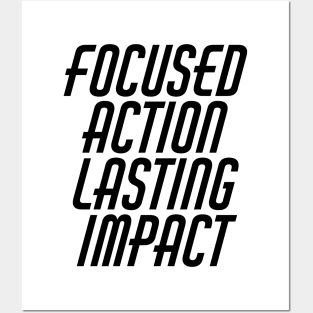 Focused Action Lasting Impact Posters and Art